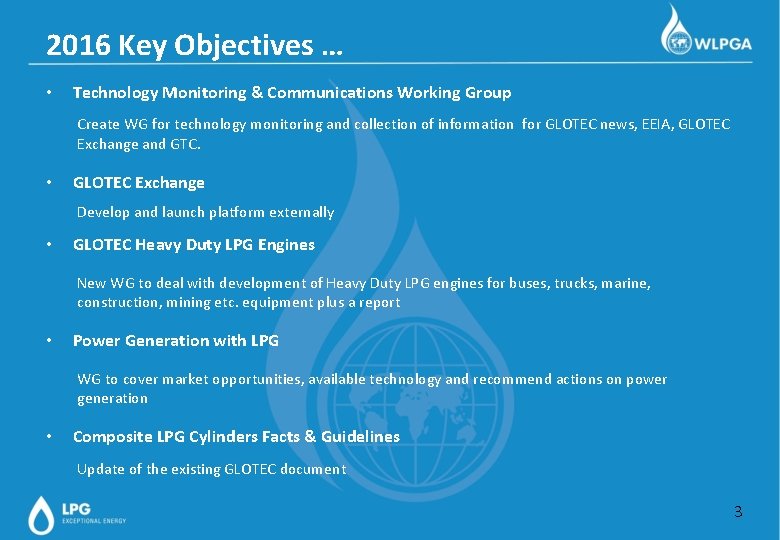 2016 Key Objectives … • Technology Monitoring & Communications Working Group Create WG for