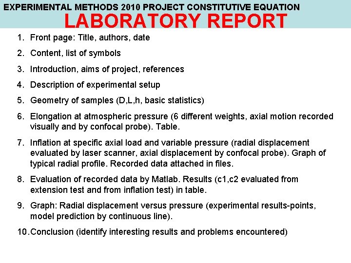 EXPERIMENTAL METHODS 2010 PROJECT CONSTITUTIVE EQUATION LABORATORY REPORT 1. Front page: Title, authors, date