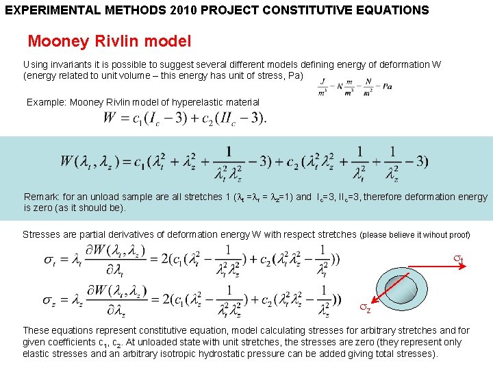 EXPERIMENTAL METHODS 2010 PROJECT CONSTITUTIVE EQUATIONS Mooney Rivlin model Using invariants it is possible