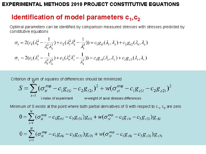 EXPERIMENTAL METHODS 2010 PROJECT CONSTITUTIVE EQUATIONS Identification of model parameters c 1, c 2