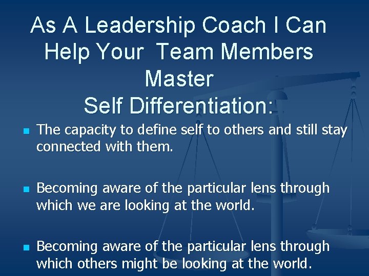 As A Leadership Coach I Can Help Your Team Members Master Self Differentiation: n