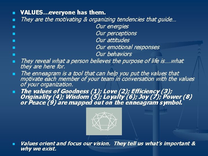 n n n VALUES…everyone has them. They are the motivating & organizing tendencies that