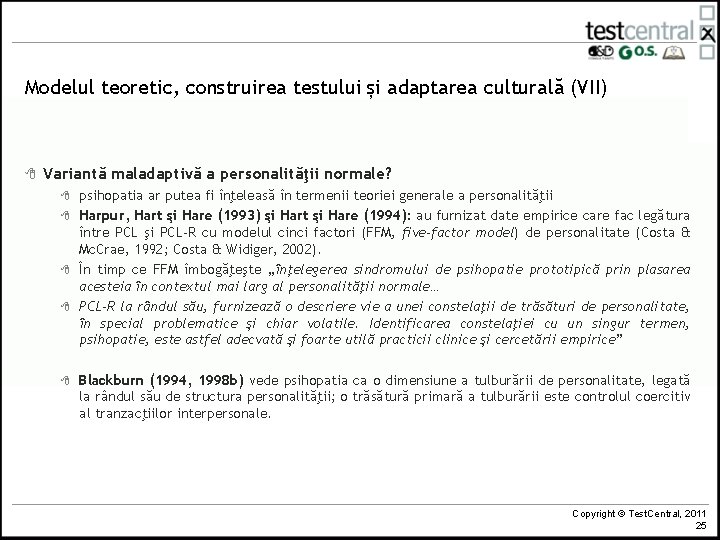 Modelul teoretic, construirea testului și adaptarea culturală (VII) 8 Variantă maladaptivă a personalităţii normale?