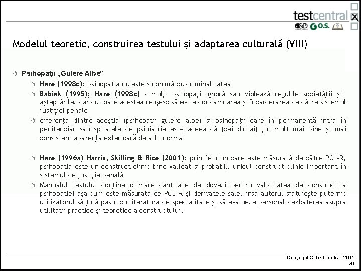 Modelul teoretic, construirea testului și adaptarea culturală (VIII) 8 Psihopaţii „Gulere Albe” 8 Hare