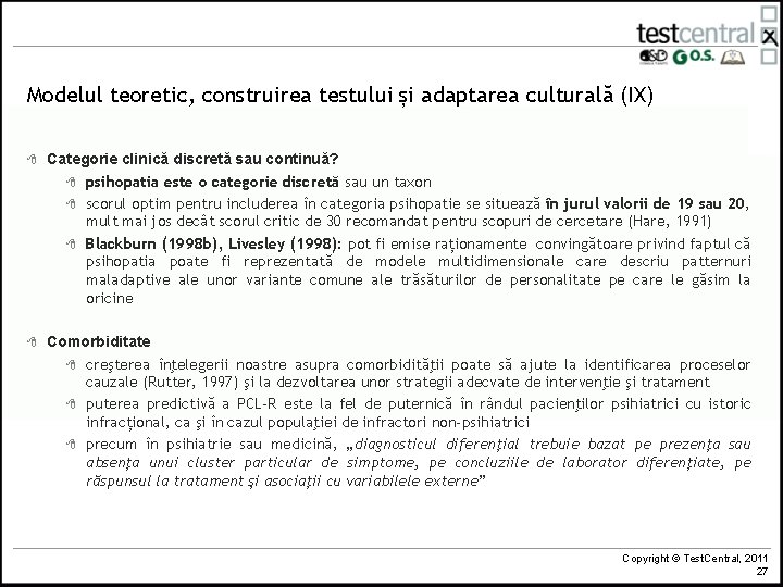 Modelul teoretic, construirea testului și adaptarea culturală (IX) 8 Categorie clinică discretă sau continuă?