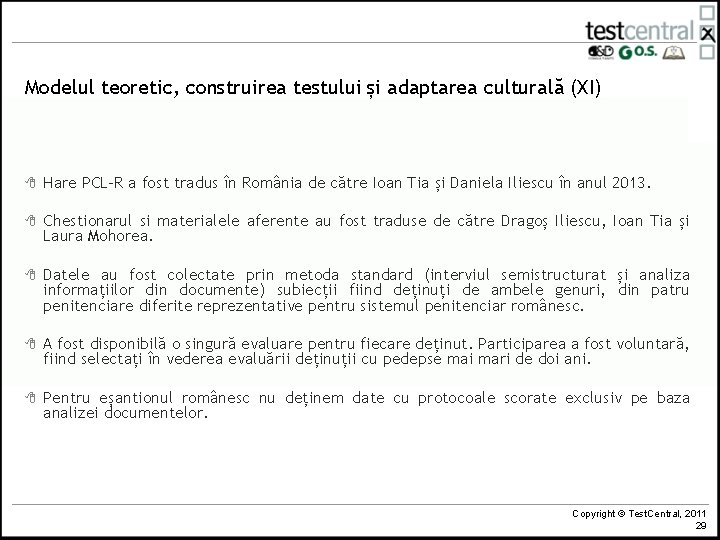 Modelul teoretic, construirea testului și adaptarea culturală (XI) 8 Hare PCL-R a fost tradus