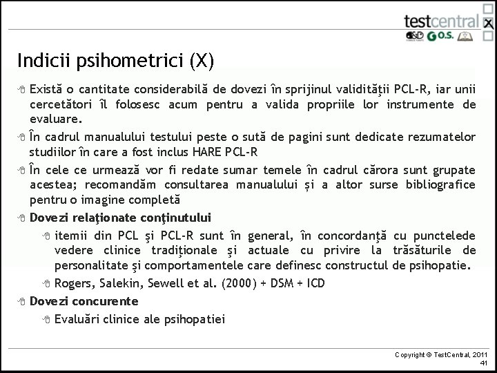 Indicii psihometrici (X) 8 8 8 Există o cantitate considerabilă de dovezi în sprijinul