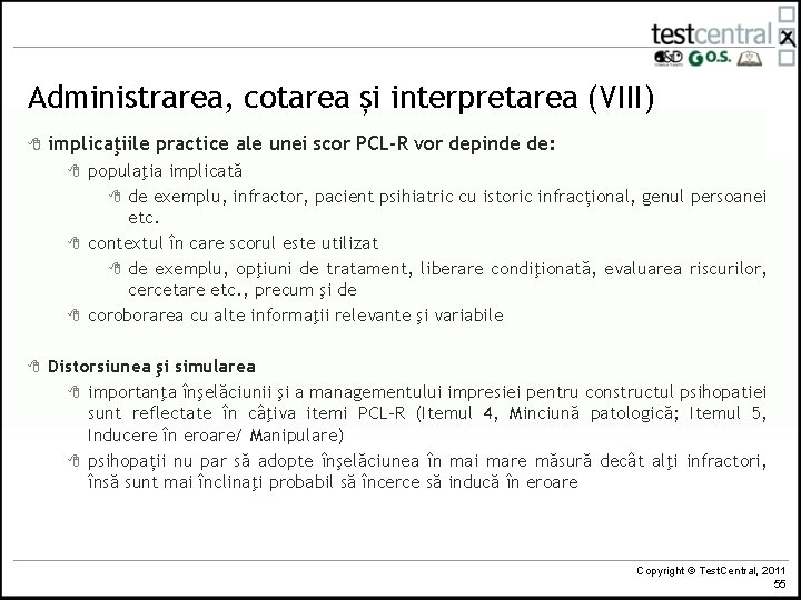 Administrarea, cotarea și interpretarea (VIII) 8 implicaţiile practice ale unei scor PCL-R vor depinde