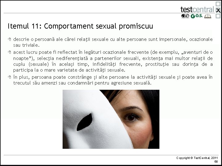 Itemul 11: Comportament sexual promiscuu 8 8 8 descrie o persoană ale cărei relaţii