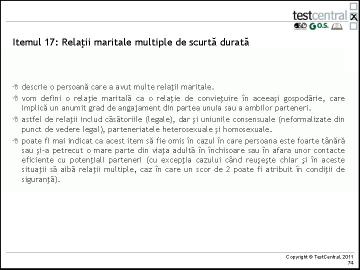 Itemul 17: Relaţii maritale multiple de scurtă durată 8 8 descrie o persoană care