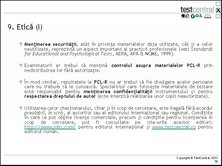 9. Etică (I) 8 Menţinerea securităţii, atât în privinţa materialelor deja utilizate, cât și