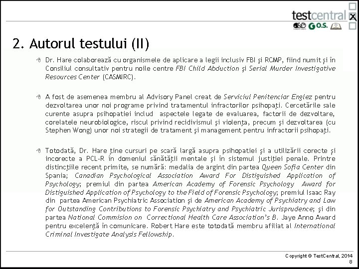 2. Autorul testului (II) 8 Dr. Hare colaborează cu organismele de aplicare a legii