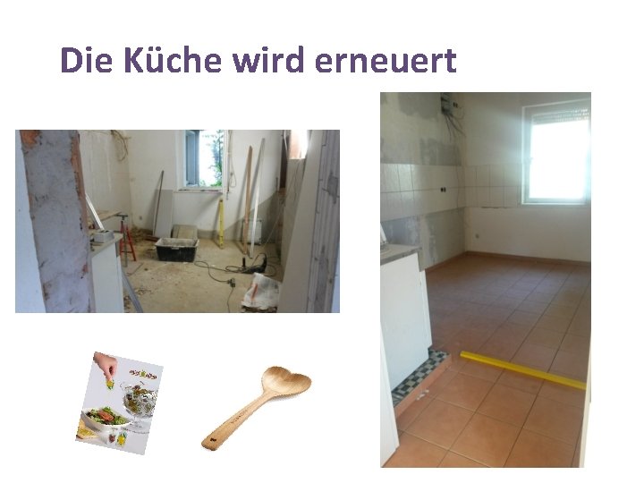 Die Küche wird erneuert 