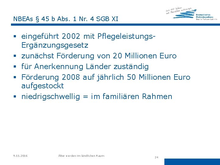 NBEAs § 45 b Abs. 1 Nr. 4 SGB XI § eingeführt 2002 mit
