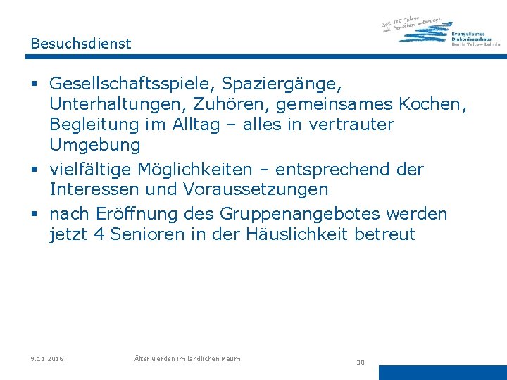 Besuchsdienst § Gesellschaftsspiele, Spaziergänge, Unterhaltungen, Zuhören, gemeinsames Kochen, Begleitung im Alltag – alles in