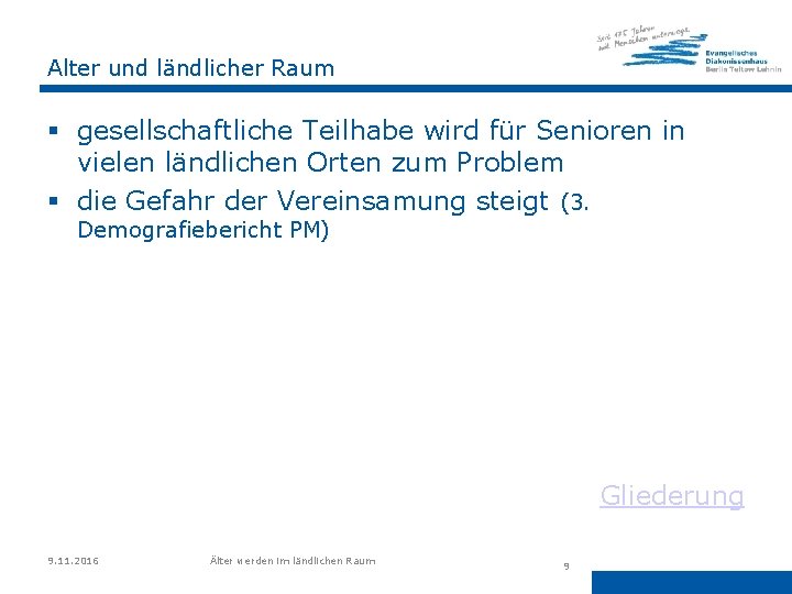 Alter und ländlicher Raum § gesellschaftliche Teilhabe wird für Senioren in vielen ländlichen Orten