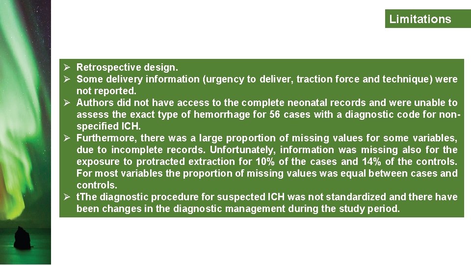Limitations Ø Retrospective design. Ø Some delivery information (urgency to deliver, traction force and