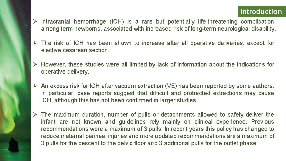 Introduction Ø Intracranial hemorrhage (ICH) is a rare but potentially life-threatening complication among term