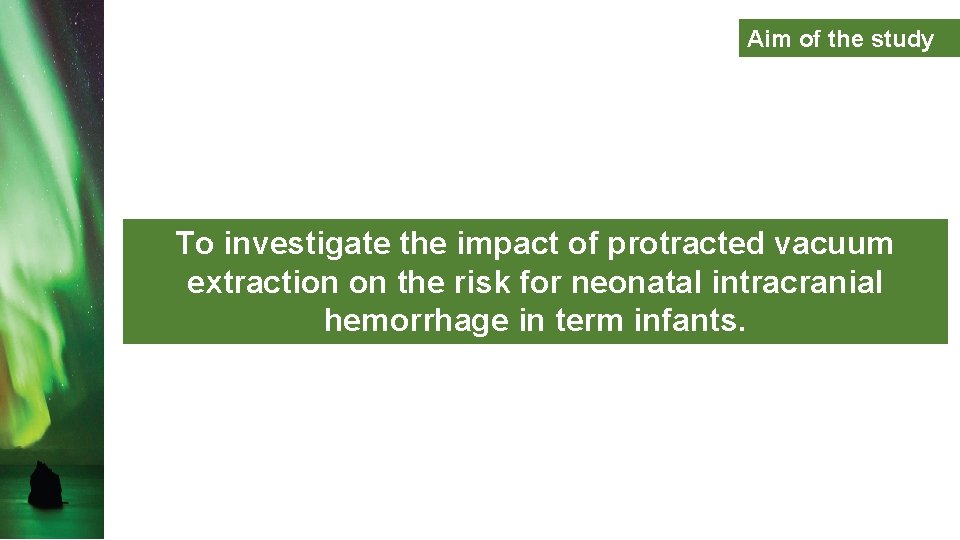 Aim of the study To investigate the impact of protracted vacuum extraction on the