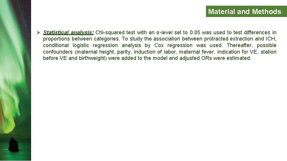 Material and Methods Ø Statistical analysis: Chi-squared test with an α-level set to 0.