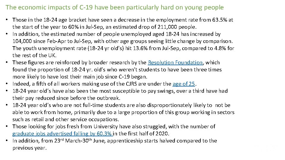 The economic impacts of C-19 have been particularly hard on young people • Those