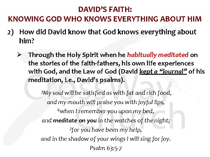 DAVID’S FAITH: KNOWING GOD WHO KNOWS EVERYTHING ABOUT HIM 2) How did David know