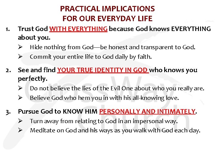 PRACTICAL IMPLICATIONS FOR OUR EVERYDAY LIFE 1. Trust God WITH EVERYTHING because God knows