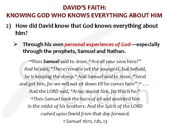 DAVID’S FAITH: KNOWING GOD WHO KNOWS EVERYTHING ABOUT HIM 2) How did David know