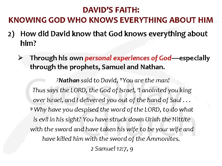 DAVID’S FAITH: KNOWING GOD WHO KNOWS EVERYTHING ABOUT HIM 2) How did David know