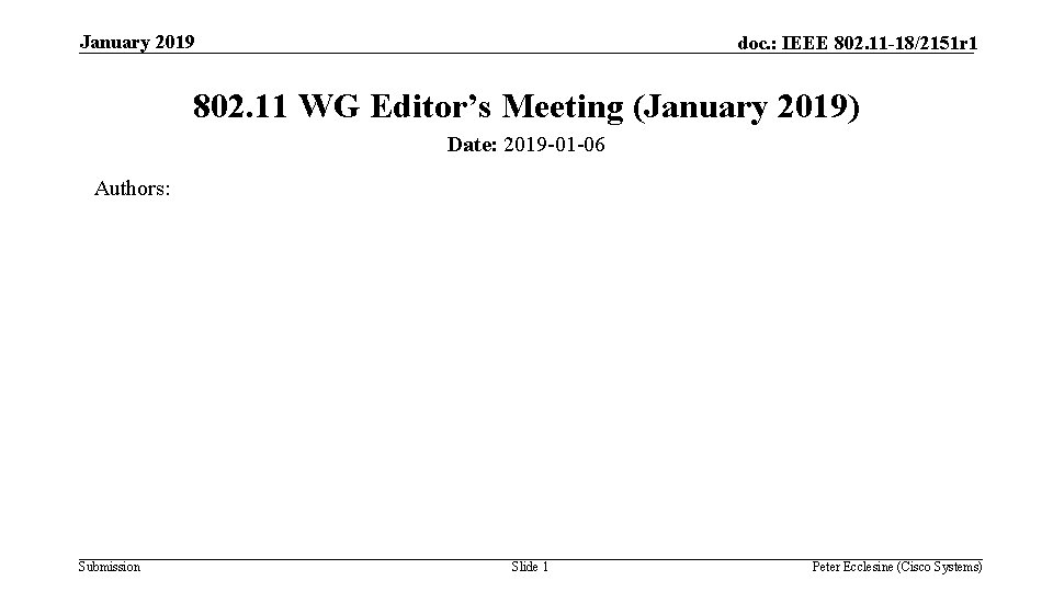 January 2019 doc. : IEEE 802. 11 -18/2151 r 1 802. 11 WG Editor’s