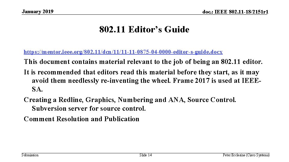 January 2019 doc. : IEEE 802. 11 -18/2151 r 1 802. 11 Editor’s Guide