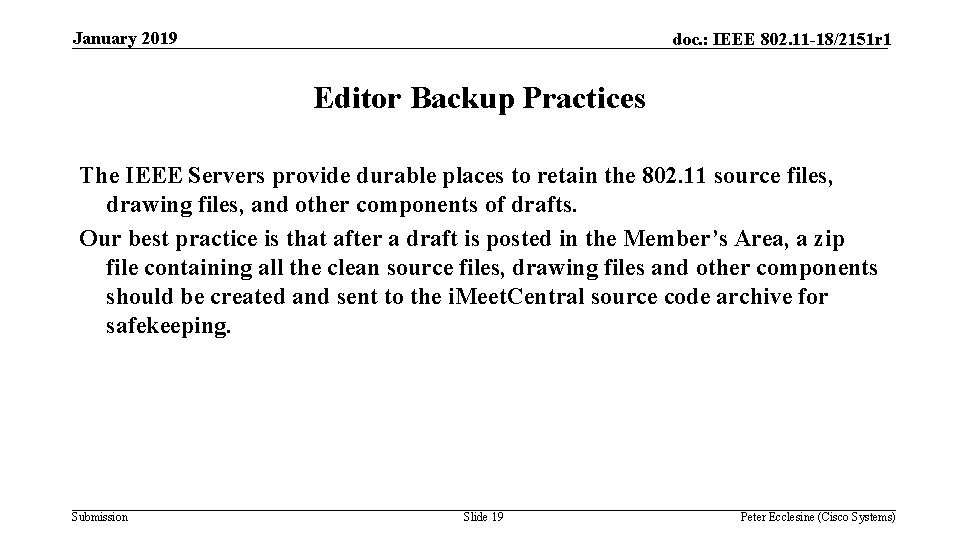 January 2019 doc. : IEEE 802. 11 -18/2151 r 1 Editor Backup Practices The