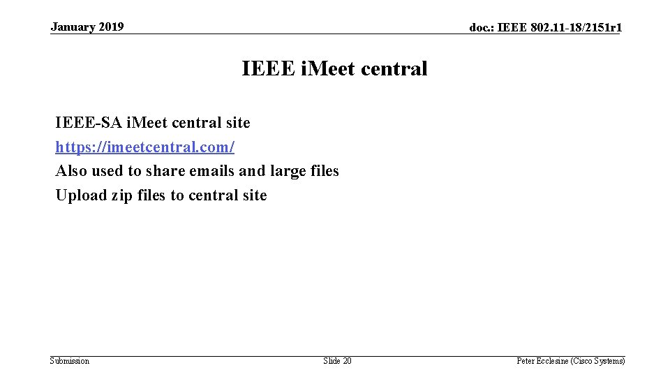 January 2019 doc. : IEEE 802. 11 -18/2151 r 1 IEEE i. Meet central