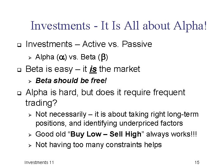Investments - It Is All about Alpha! q q Investments – Active vs. Passive