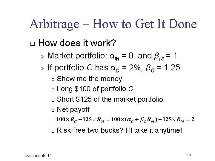 Arbitrage – How to Get It Done q How does it work? Ø Ø