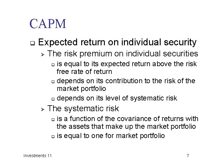 CAPM q Expected return on individual security Ø The risk premium on individual securities