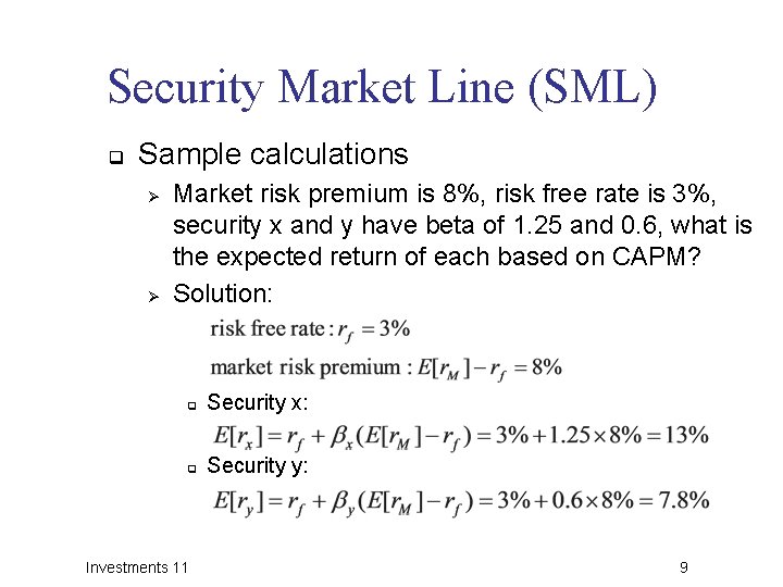 Security Market Line (SML) q Sample calculations Ø Ø Market risk premium is 8%,