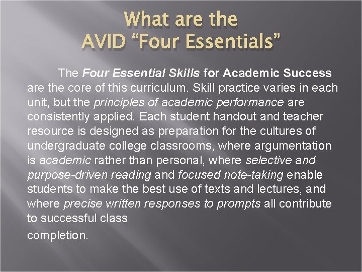 What are the AVID “Four Essentials” The Four Essential Skills for Academic Success are