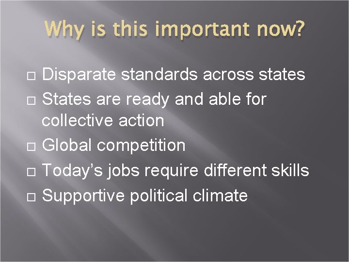 Why is this important now? Disparate standards across states States are ready and able