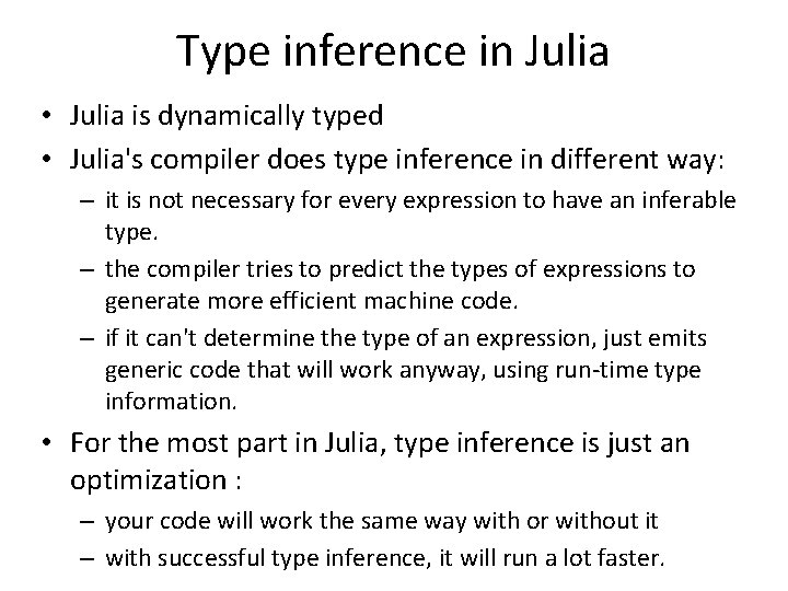 Type inference in Julia • Julia is dynamically typed • Julia's compiler does type