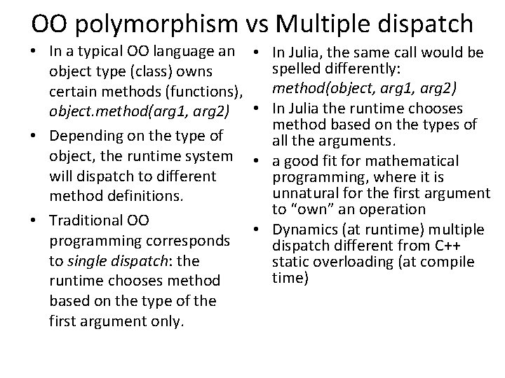 OO polymorphism vs Multiple dispatch • In a typical OO language an object type