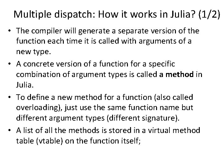 Multiple dispatch: How it works in Julia? (1/2) • The compiler will generate a