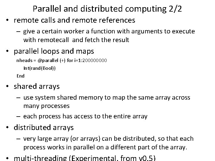 Parallel and distributed computing 2/2 • remote calls and remote references – give a