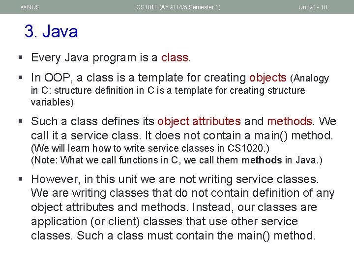 © NUS CS 1010 (AY 2014/5 Semester 1) Unit 20 - 10 3. Java