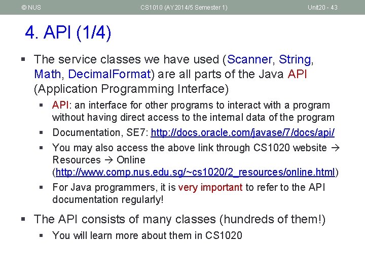 © NUS CS 1010 (AY 2014/5 Semester 1) Unit 20 - 43 4. API