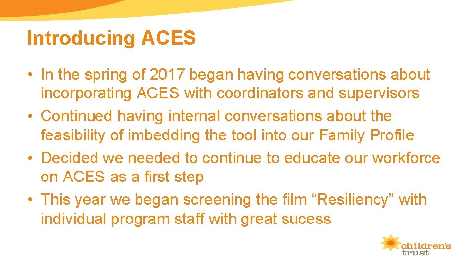 Introducing ACES • In the spring of 2017 began having conversations about incorporating ACES