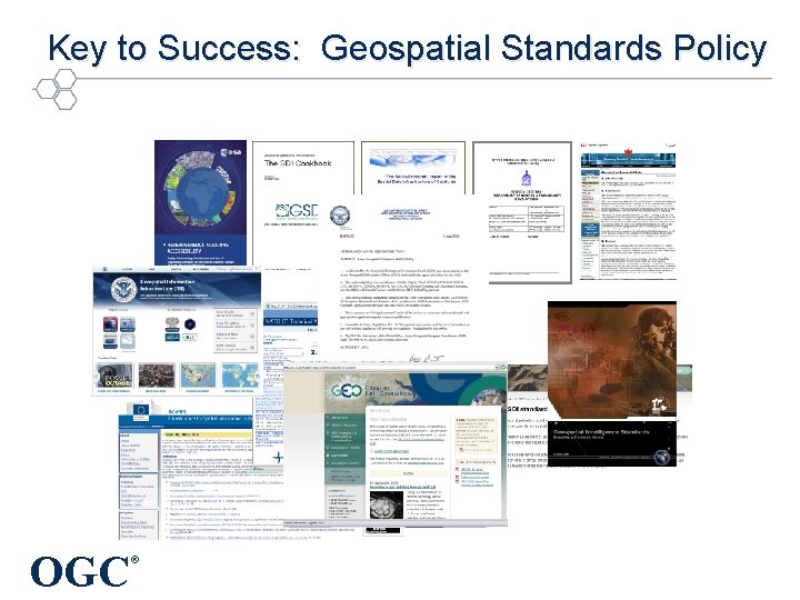 Key to Success: Geospatial Standards Policy © 2012, Open Geospatial Consortium OGC ® 