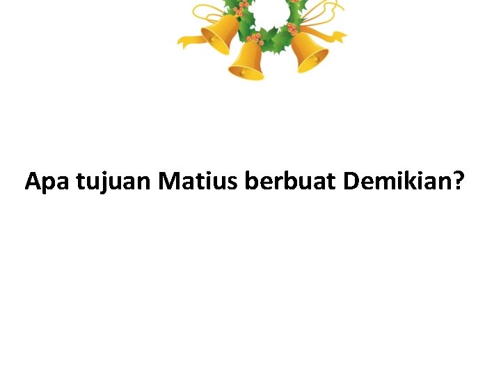 Apa tujuan Matius berbuat Demikian? 