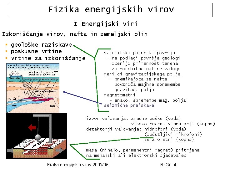 Fizika energijskih virov I Energijski viri Izkoriščanje virov, nafta in zemeljski plin § geološke