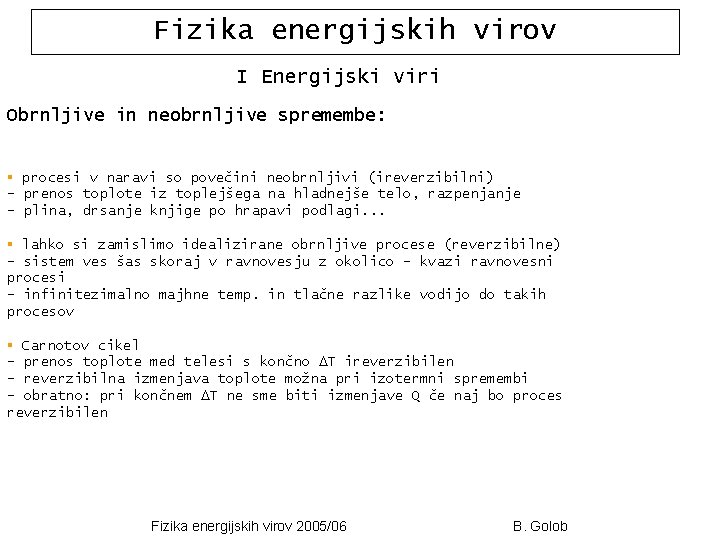 Fizika energijskih virov I Energijski viri Obrnljive in neobrnljive spremembe: § procesi v naravi